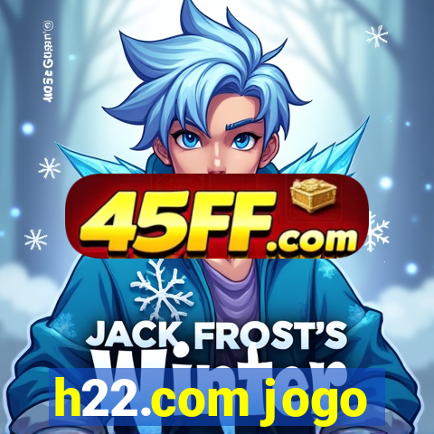 h22.com jogo